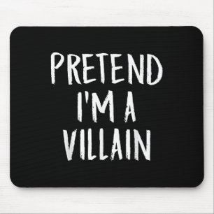 Pretend I'm A Villain Family Funny Halloween Party Mouse Pad