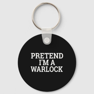 Pretend I'm A Warlock Lazy Halloween Easy Costume Keychain