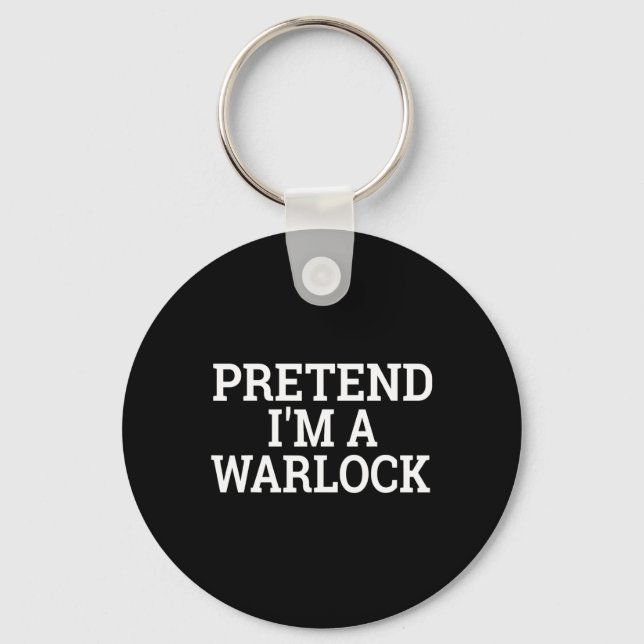 Pretend I'm A Warlock Lazy Halloween Easy Costume  Keychain (Front)