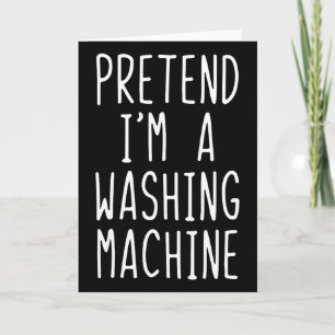 Pretend I'm A Washing Machine Costume Halloween La Card