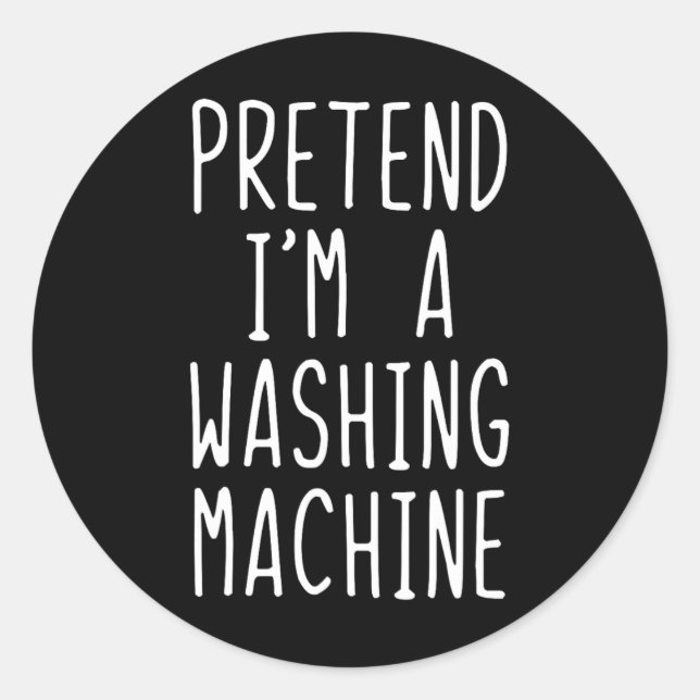 Pretend I'm A Washing Machine Costume Halloween La Classic Round Sticker (Front)