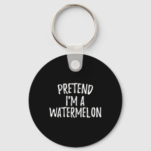 Pretend I'm A Watermelon Funny Halloween Costume  Keychain