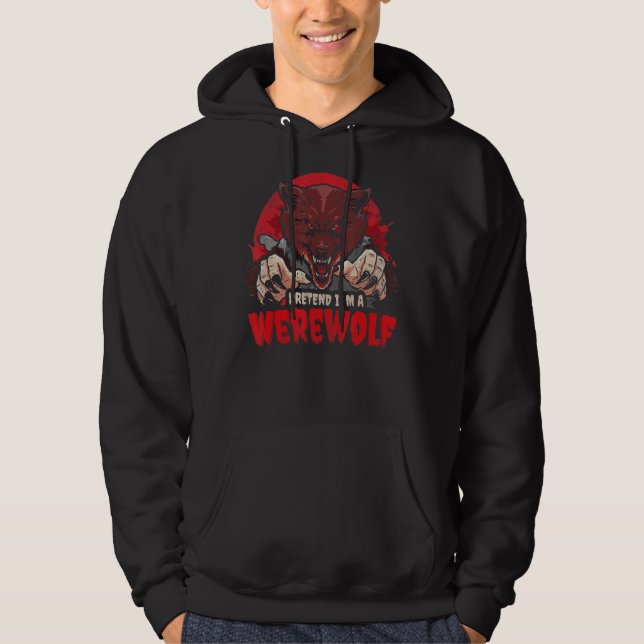Pretend I'm A Werewolf Red Moon For Wolves Fans 1 Hoodie (Front)