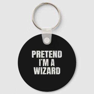 Pretend I'm A Wizard Lazy Easy Halloween Family Co Keychain
