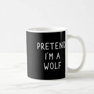 Pretend I'm A Wolf Funny Lazy Halloween Costume Coffee Mug