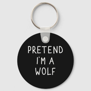 Pretend I'm A Wolf Funny Lazy Halloween Costume  Keychain
