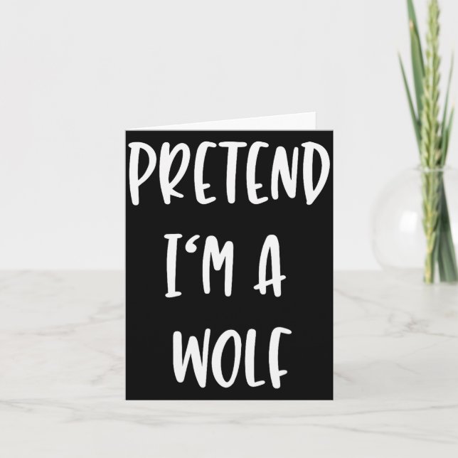Pretend Im A Wolf Funny Lazy Halloween Party Costu Card (Front)