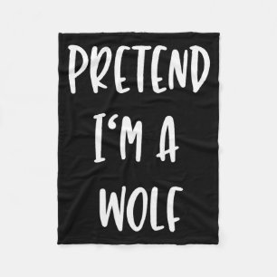 Pretend Im A Wolf Funny Lazy Halloween Party Costu Fleece Blanket