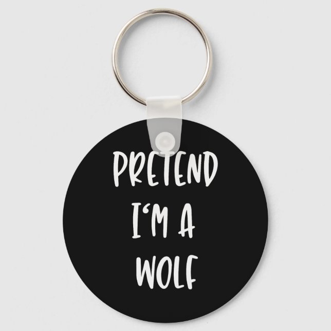 Pretend Im A Wolf Funny Lazy Halloween Party Costu Keychain (Front)