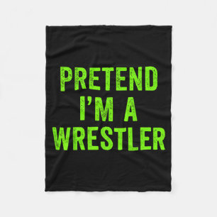 Pretend Im A Wrestler Lazy Funny Halloween Costume Fleece Blanket