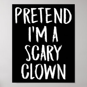 Pretend I'm A Y Clown Family Halloween Party Costu Poster