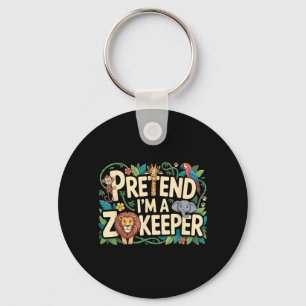 Pretend Im A Zookeeper Keychain