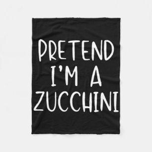 Pretend I'm A Zucchini Costume Halloween Simple Fu Fleece Blanket