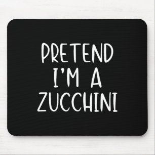 Pretend I'm A Zucchini Costume Halloween Simple Fu Mouse Pad
