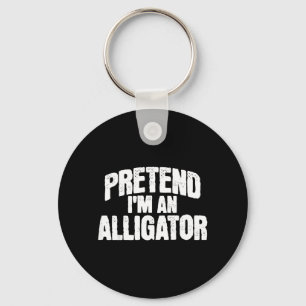 Pretend Im an Alligator Funny Halloween Costume Keychain