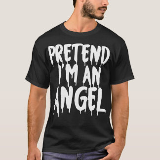 Pretend Im An Angel Halloween Couples Costume Cute T-Shirt