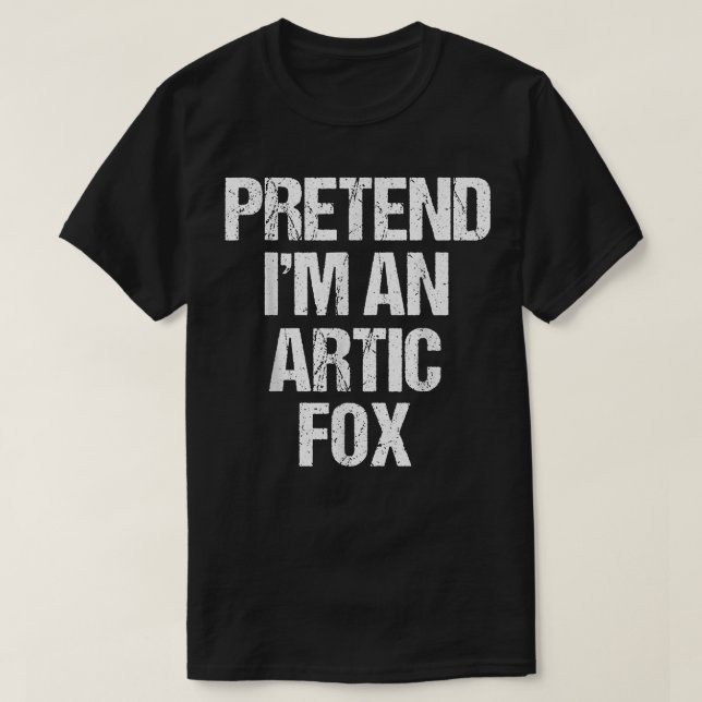 Pretend Im an Arctic Fo Costume Funny Lazy Hallowe T-Shirt (Design Front)
