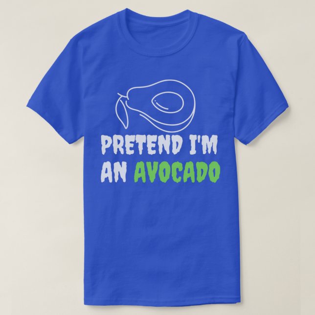 Pretend Im an avocado T-Shirt (Design Front)