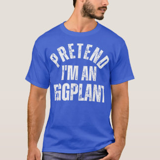 Pretend I'm an Eggplant Funny Lazy Halloween Costu T-Shirt