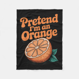 Pretend I'm An Orange  Fleece Blanket