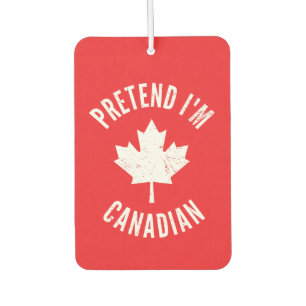 Pretend I'm Canadian Canada Day Canadian Halloween Air Freshener