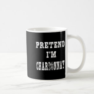 Pretend Im Chardonnay Funny Halloween Costume Coffee Mug