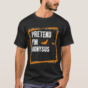 Pretend I'm Dionysus Easy Lazy Halloween Costume P T-Shirt