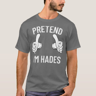 Pretend Im Hades Halloween Costume Medusa Greek T-Shirt