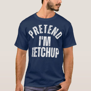 Pretend I'm Ketchup Funny Vintage Lazy Halloween C T-Shirt