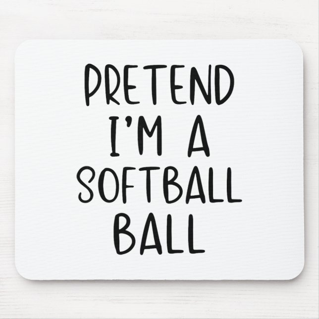 Pretend I'm Softll Ll Costume Halloween Simple Adu Mouse Pad (Front)