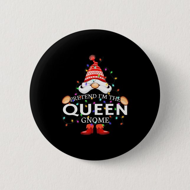 Pretend I'm The Queen Gnome Christmas Matching  2 Inch Round Button (Front)
