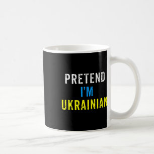 Pretend I'm Ukrainian Ukraine Slavic Halloween Cos Coffee Mug