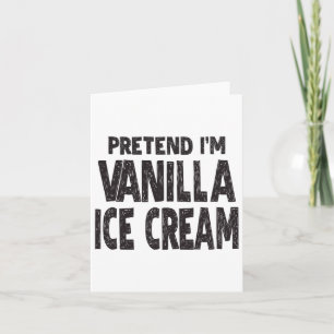 Pretend I'm Vanilla Ice Cream Easy Halloween Costu Card