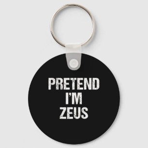 Pretend I'm Zeus Costume Greek God Halloween Party Keychain