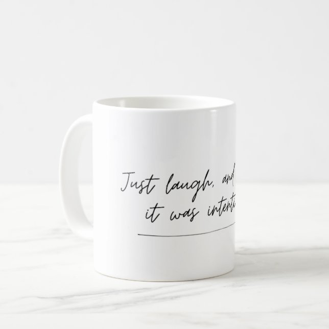 Pretend it was intentional - funny saying, mug (Devant gauche)