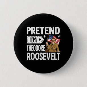 Pretend Theodore Roosevelt Costume Halloween 2 Inch Round Button