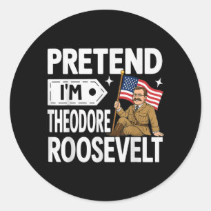 Pretend Theodore Roosevelt Costume Halloween Classic Round Sticker