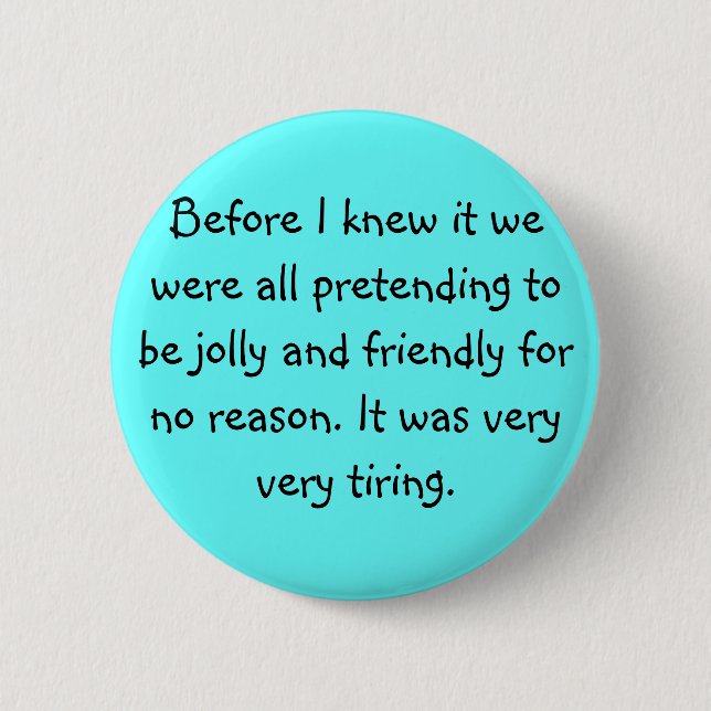 Pretending to be Friendly 2 Inch Round Button (Front)