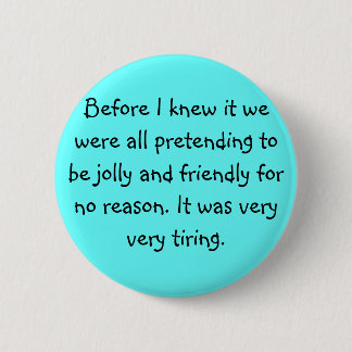 Pretending to be Friendly 2 Inch Round Button