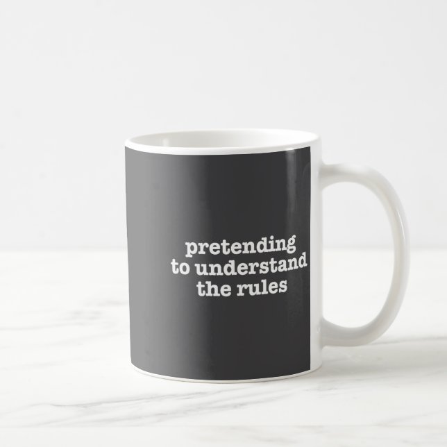 Pretending To Understand The Rules Funny Board Gam Coffee Mug (Right)
