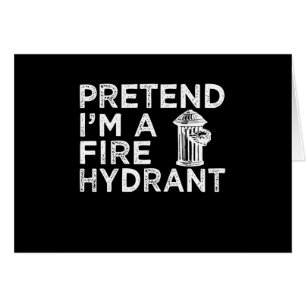 Prétendre Que Je Suis Un Hydratant De Feu   Drôle 
