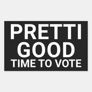 PRETTI GOOD Time To Vote Yard Sign Sticker