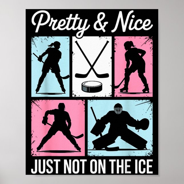 Pretty And Nice Just Not On The Ice Hockey Graphic Poster (Front)