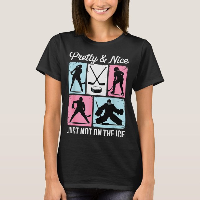 Pretty And Nice Just Not On The Ice Hockey Graphic T-Shirt (Front)