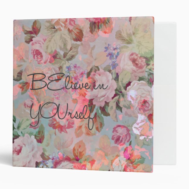 Pretty “Believe in YOUrself” quote roses floral Binder (Front/Inside)