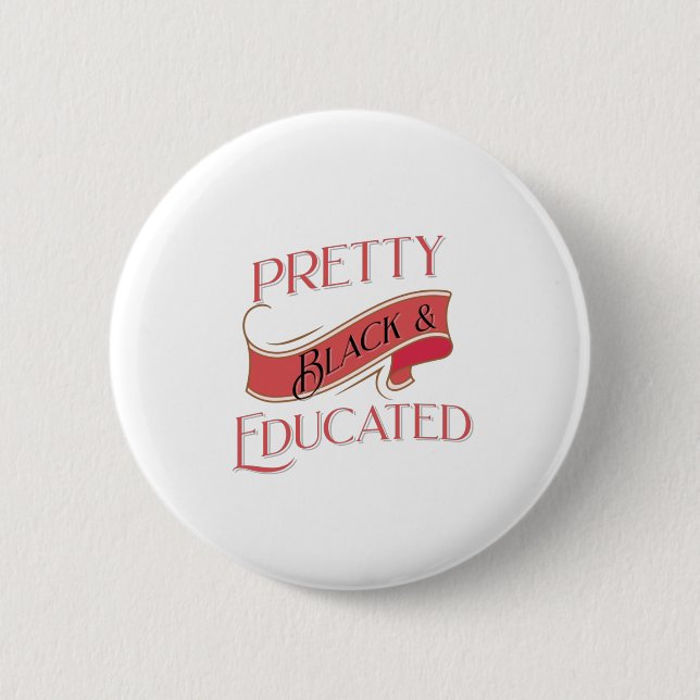 Pretty Black and Educated 2 Inch Round Button (Front)