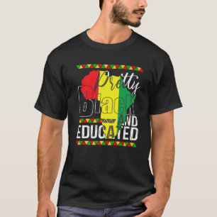 Pretty Black And Educated Black History African Pr T-Shirt