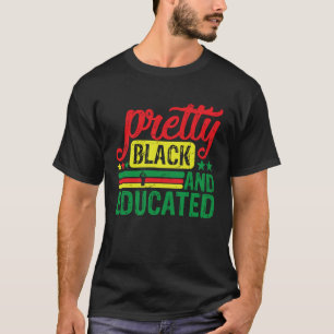 Pretty Black And Educated Black History Month BLM  T-Shirt