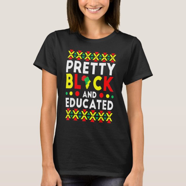 Pretty Black And Educated Black History Month Funn T-Shirt (Front)