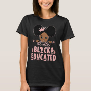 Pretty Black and Educated Black History Month Mela T-Shirt
